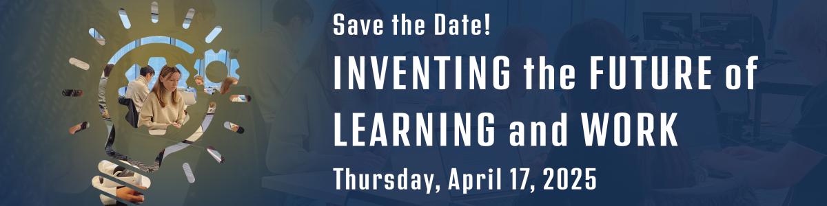 Save the Date! Inventing the Future of Learning and Work