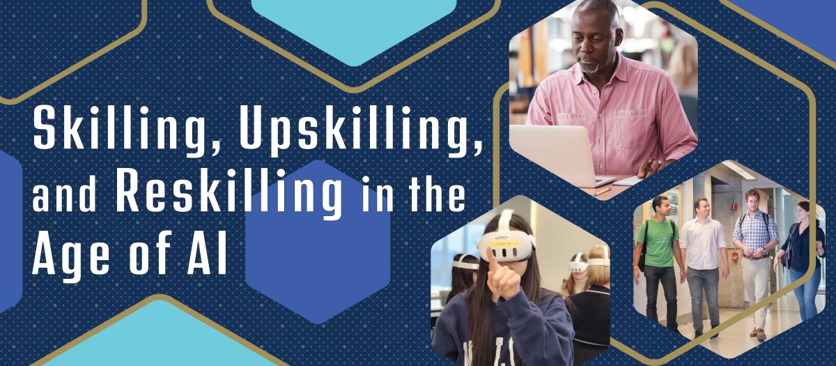 Skilling, Upskilling, and Reskilling in the Age of AI