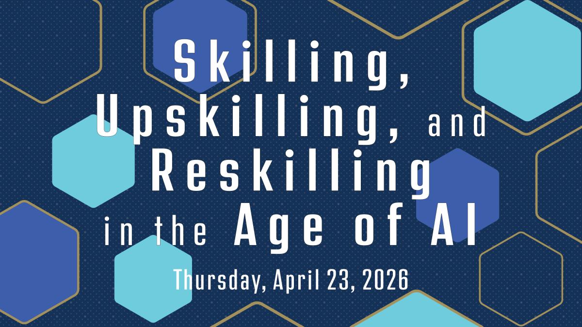 Skilling, Upskilling, and Reskilling in the Age of AI